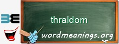 WordMeaning blackboard for thraldom